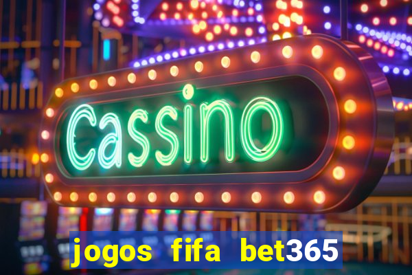 jogos fifa bet365 8 minutos